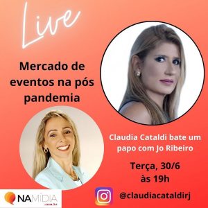 Live sobre eventos pós pandemia com Claudia Cataldi e Jo Ribeiro