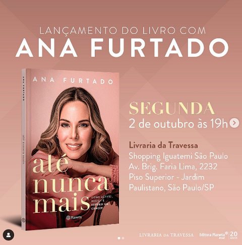 Apresentadora Ana Furtado lança livro sobre sua luta contra o câncer em SP e RJ