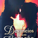 Roberto Ferrari lança “Devaneios de um Coração”, obra que propõe o resgate do amor em tempos de excessos