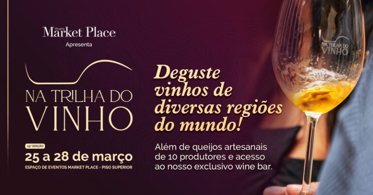 Shopping Market Place recebe a 15ª edição do Na Trilha do Vinho